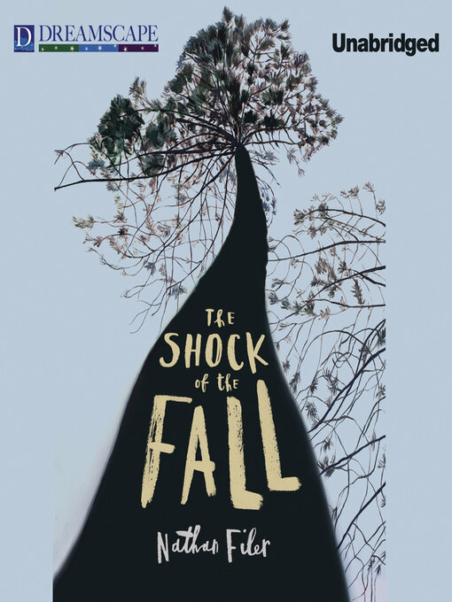 Title details for The Shock of the Fall by Nathan Filer - Available